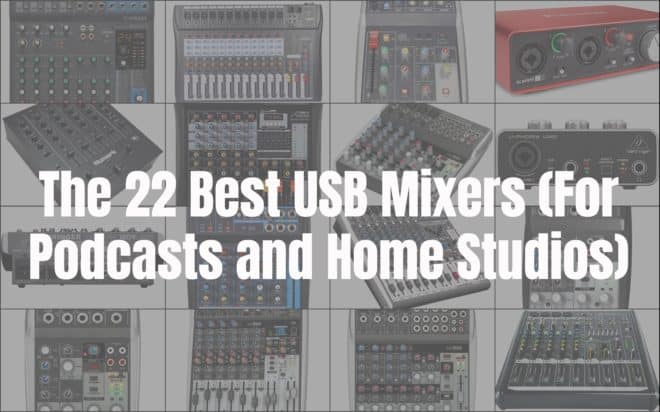 eftertiden Paranafloden sammensnøret The 26 Best USB Mixers (for Podcasts and Home Studios) - Discover the Best  Podcasts | Discover Pods