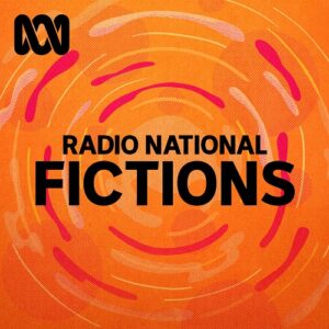The cover art for Radio National Fictions. Black text of the title overlays an orange, red, and yellow abstract piece of art with dashed concentric circles.
