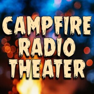 The show art for Campfire Radio Theater. The image has cream-colored text with the show's title in a wood-like font, in front of a blue-to-yellow bokeh photography effect evoking a campfire.