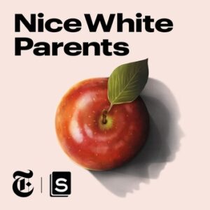 The cover art for Nice White Parents. A top-down photo of a red apple with a green leaf over a cream background. The show's title is at the top right of the image, in black sans-serif font.